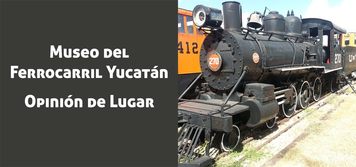 Imagen del Museo del Ferrocarril de Yucatán