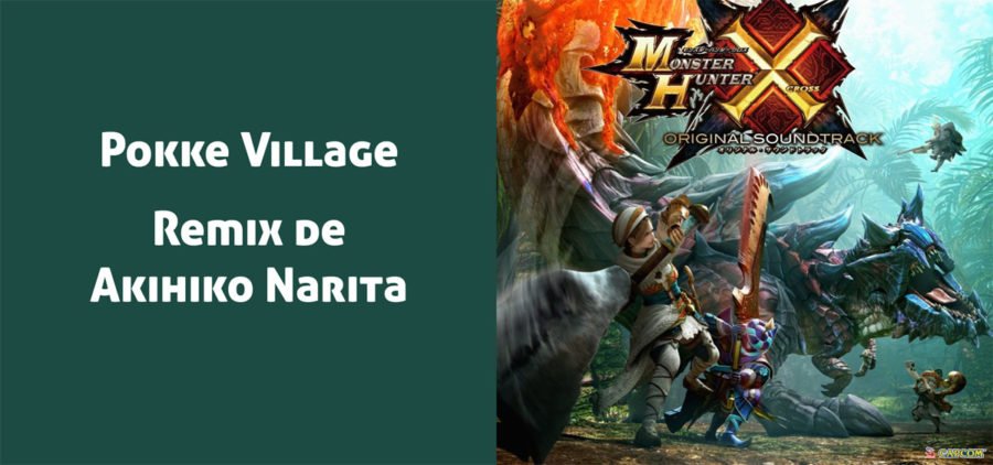 Pokke Village, versión MHX del soundtrack de Monster Hunter Generations (o Cross)