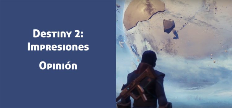 Destiny 2: Impresiones del Juego Completo