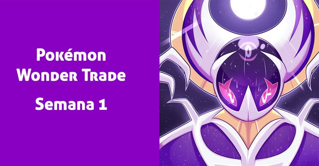 Pokémon Wonder Trade (Semana 1)