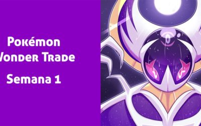 Pokémon Wonder Trade (Semana 1)