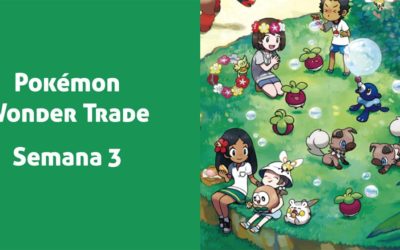 Pokémon Wonder Trade (Semana 3)