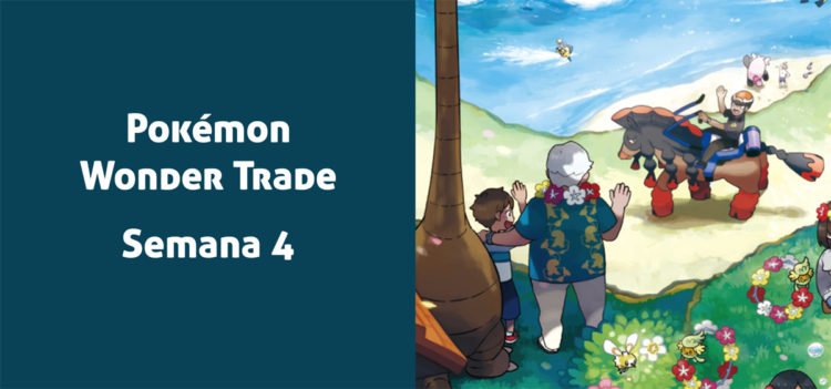 Pokémon Wonder Trade Semana 4