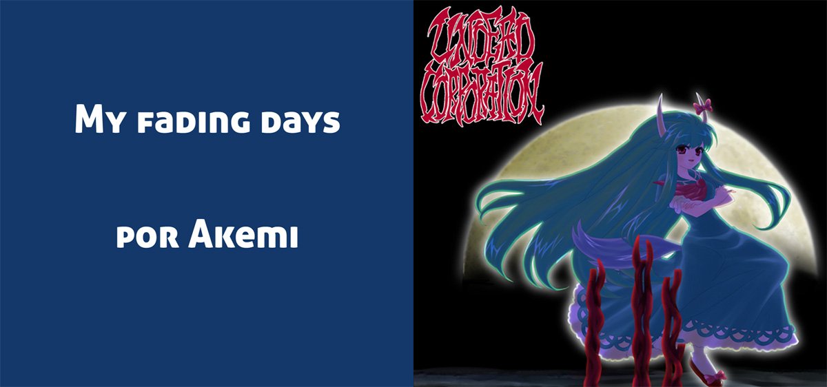 My Fading days, con vocales de Akemi y por Undead Corporation es una pista interesante