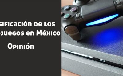 La SeGob regulará la clasificación de los videojuegos en México
