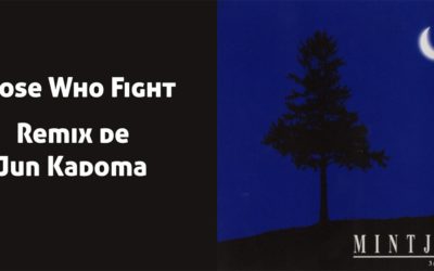 Those who Fight (Remix de Jun Kadoma, MintJam)