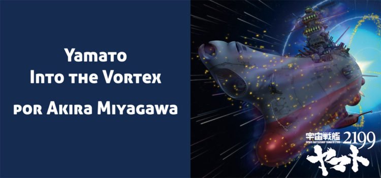 Yamato Into the Vortex, del sountrack de Yamato 2199. Remake de la serie original.