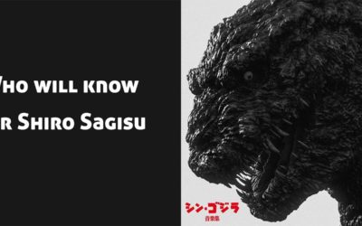 Who will know (Por Shiro Sagisu): Shin Gojira