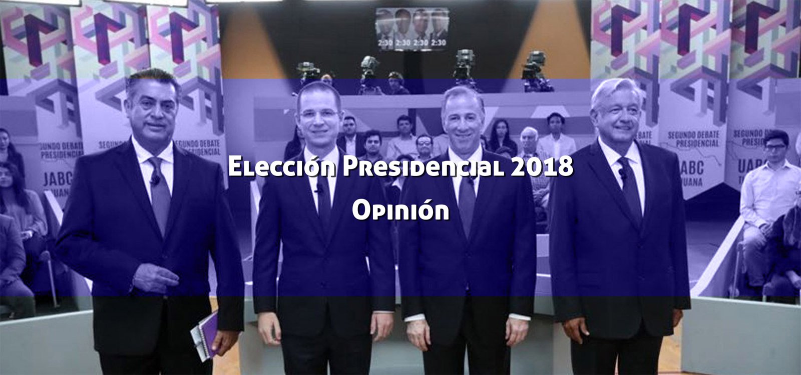 Elección Presidencial 2018: ¿Qué nos espera? Opinión tras el Segundo Debate