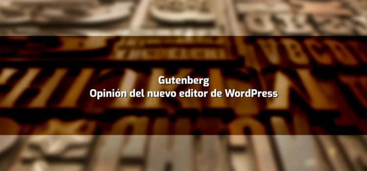 Gutenberg, opinión del nuevo editor de WordPress