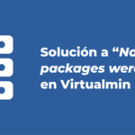 Solución al error No PHP-FPM packages were found on this system de Virtualmin en Ubuntu 16.04